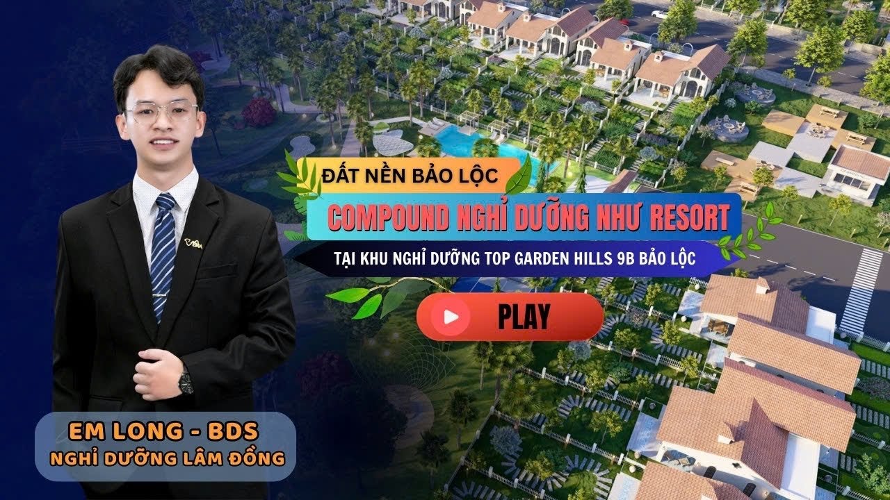 Đất Nền Bảo Lộc Compound Khép Kín Chỉ Từ 4,5tr/m² - Vận Hành Như Khu Đô Thị | Top Garden Hill 9B!
